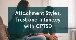 Intimacy and trauma: Attachment styles with CPTSD
